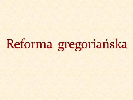 Reforma gregoriańska.