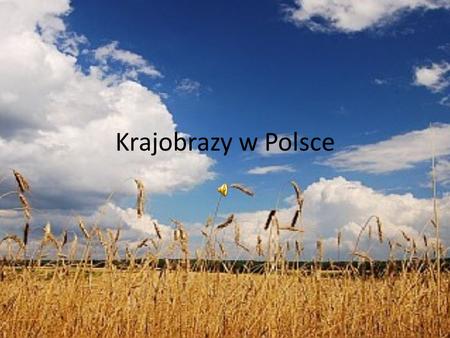 Krajobrazy w Polsce.