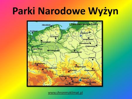 Parki Narodowe Wyżyn www.chronmyklimat.pl.