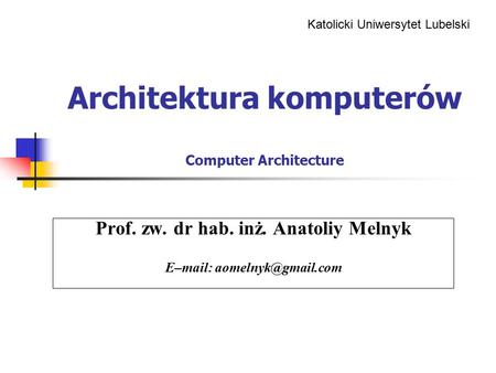 Architektura komputerów Computer Architecture