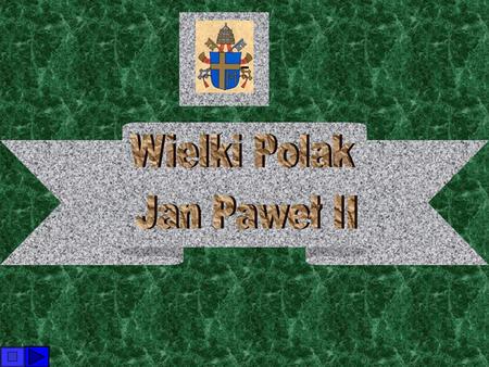 - Wielki Polak Jan Paweł II.