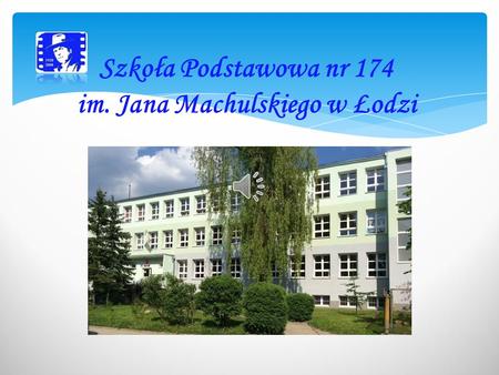 Szkoła Podstawowa nr 174 im. Jana Machulskiego w Łodzi
