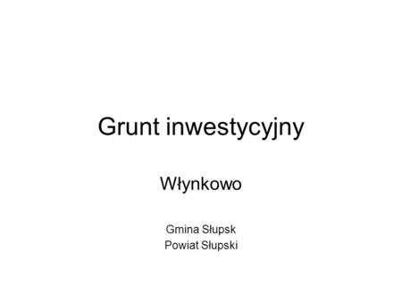 Grunt inwestycyjny Włynkowo Gmina Słupsk Powiat Słupski.