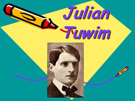 Julian Tuwim.