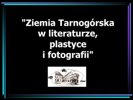 Ziemia Tarnogórska w literaturze, plastyce i fotografii