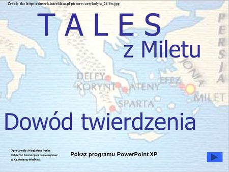 T A L E S z Miletu Dowód twierdzenia Pokaz programu PowerPoint XP