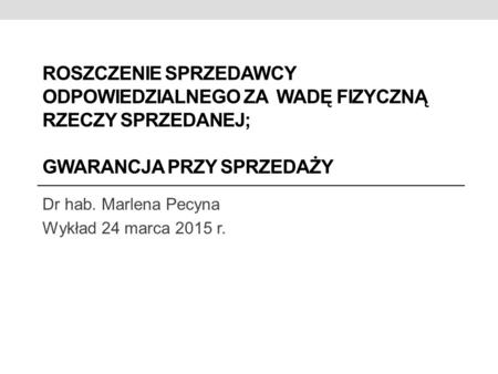 Dr hab. Marlena Pecyna Wykład 24 marca 2015 r.