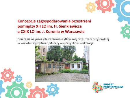 Koncepcja zagospodarowania przestrzeni pomiędzy XII LO im. H. Sienkiewicza a CXIX LO im. J. Kuronia w Warszawie opiera się na przekształceniu nieużytkowanej.