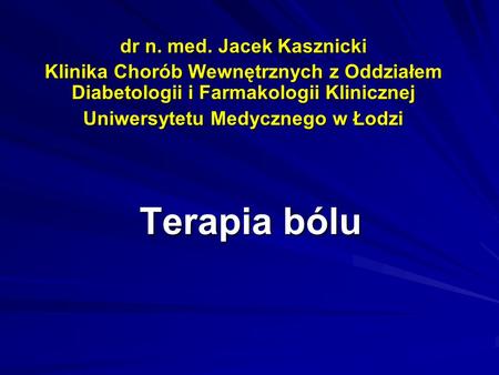 dr n. med. Jacek Kasznicki Uniwersytetu Medycznego w Łodzi
