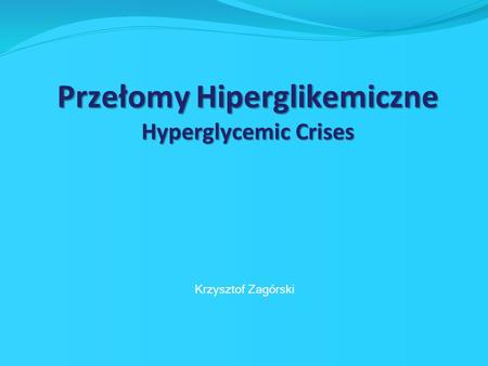 Przełomy Hiperglikemiczne Hyperglycemic Crises