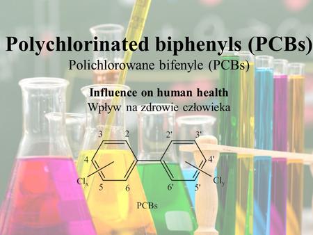 Polychlorinated biphenyls (PCBs) Polichlorowane bifenyle (PCBs)