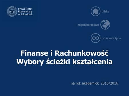 Finanse i Rachunkowość Wybory ścieżki kształcenia na rok akademicki 2015/2016.