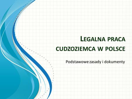 Legalna praca cudzoziemca w polsce
