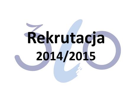Rekrutacja 2014/2015. Propozycje klas na rok szk. 2014/2015.