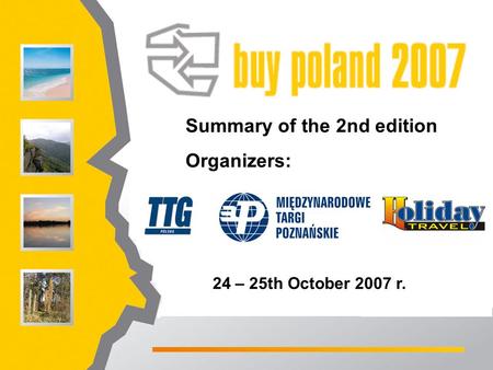 Summary of the 2nd edition Organizers: 24 – 25th October 2007 r.