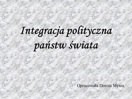 Integracja polityczna państw świata