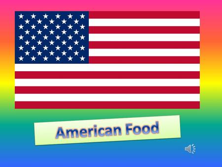 American Food.