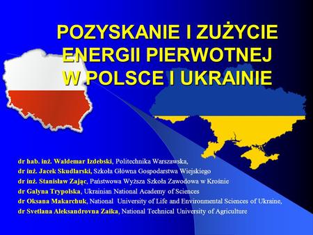 POZYSKANIE I ZUŻYCIE ENERGII PIERWOTNEJ W POLSCE I UKRAINIE