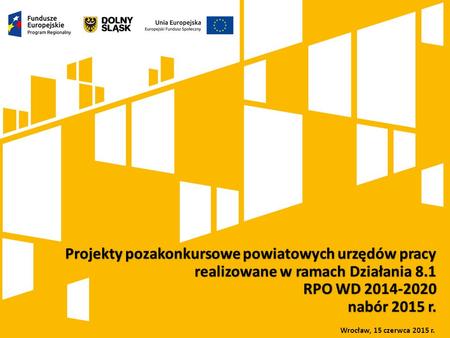 Kliknij, aby dodać tytuł prezentacji Rola Dolnośląskiego Wojewódzkiego Urzędu Pracy we wdrażaniu Europejskiego Funduszu Społecznego w ramach perspektywy.