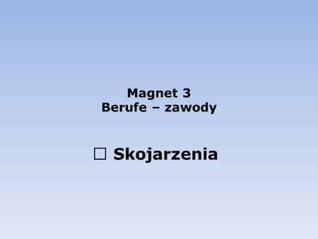 Magnet 3 Berufe – zawody  Skojarzenia.