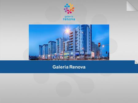 Galeria Renova. OPIS OBIEKTU Dwa poziomy handlowe, 2 poziomy parkingu podziemnego – 250 miejsc Powierzchnia handlowa 12 800 m² Powierzchnia całkowita.