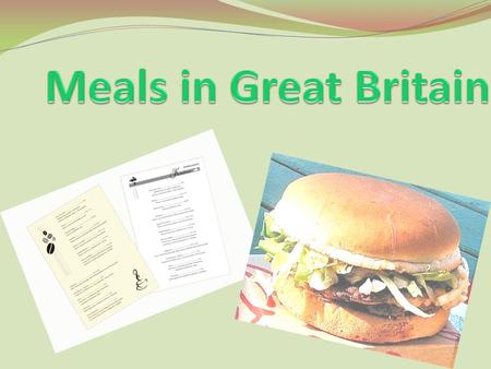 Meals in Great Britain.