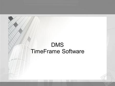 DMS TimeFrame Software. Co to jest DMS? System zarządzania dokumentami Składowanie Specyfikowanie Indeksowanie Kontrola zawartości Kontrola dostępu Kontrola.