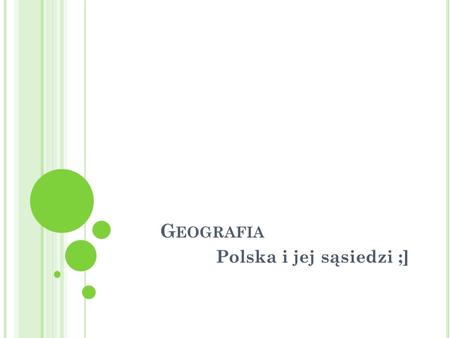 Geografia Polska i jej sąsiedzi ;].