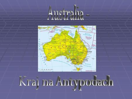 Australia - Kraj na Antypodach.