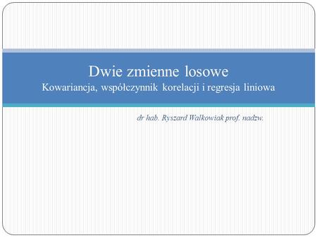 dr hab. Ryszard Walkowiak prof. nadzw.