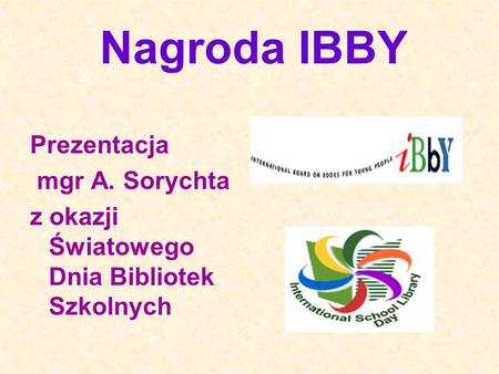 Nagroda IBBY Prezentacja mgr A. Sorychta