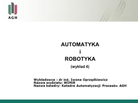 AUTOMATYKA i ROBOTYKA (wykład 4)