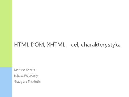 HTML DOM, XHTML – cel, charakterystyka