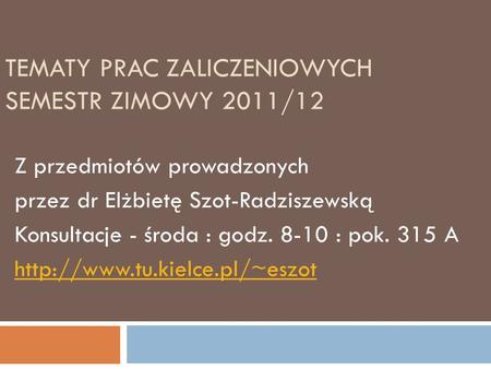Tematy prac zaliczeniowych semestr zimowy 2011/12