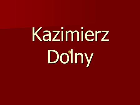 Kazimierz Dolny.