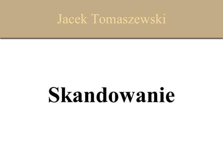 Jacek Tomaszewski Skandowanie.