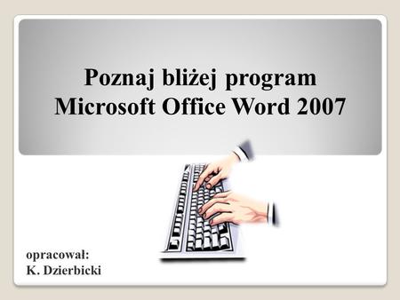 Poznaj bliżej program Microsoft Office Word 2007