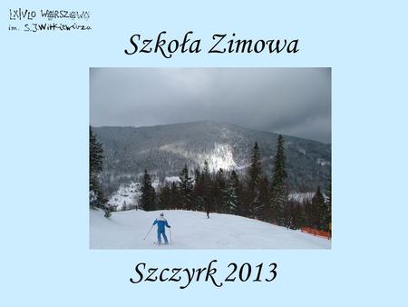 Szkoła Zimowa Szczyrk 2013.