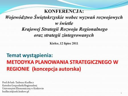 KONFERENCJA: Województwo Świętokrzyskie wobec wyzwań rozwojowych w świetle Krajowej Strategii Rozwoju Regionalnego oraz strategii zintegrowanych Kielce,