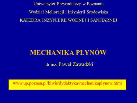 MECHANIKA PŁYNÓW Uniwersytet Przyrodniczy w Poznaniu