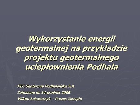 PEC Geotermia Podhalańska S.A. Zakopane dn 14 grudnia 2006