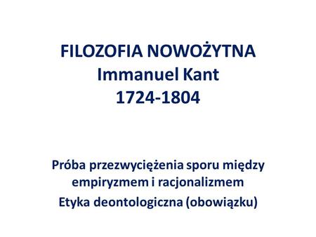 FILOZOFIA NOWOŻYTNA Immanuel Kant