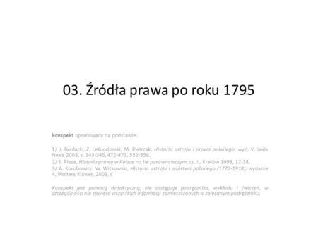 03. Źródła prawa po roku 1795 konspekt opracowany na podstawie: