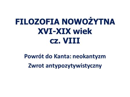 FILOZOFIA NOWOŻYTNA XVI-XIX wiek cz. VIII