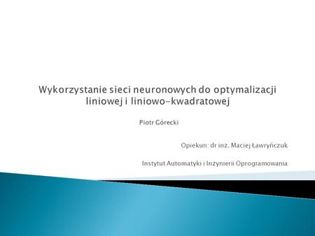 Opiekun: dr inż. Maciej Ławryńczuk