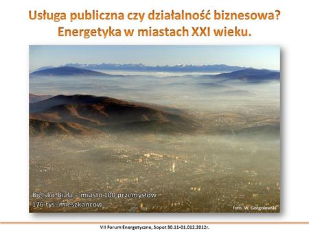 Foto. W. Gorgolewski VII Forum Energetyczne, Sopot 30.11-01.012.2012r.