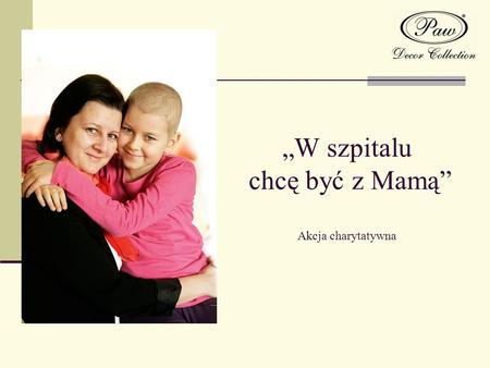 „W szpitalu chcę być z Mamą” Akcja charytatywna