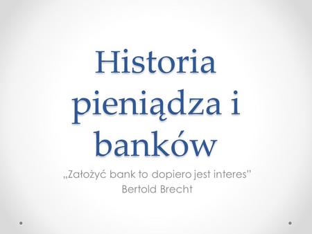 Historia pieniądza i banków