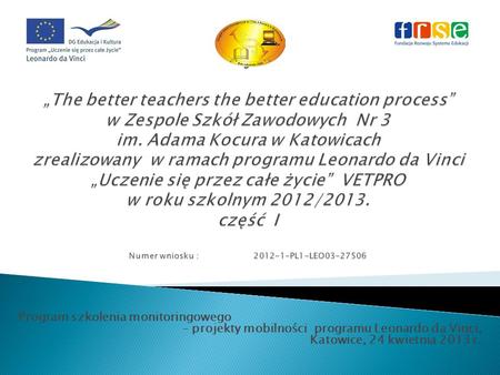 Projekt „The better teachers the better education process” w Zespole Szkół Zawodowych Nr 3 im. Adama Kocura w Katowicach zrealizowany w ramach.