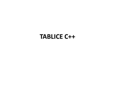 TABLICE C++.